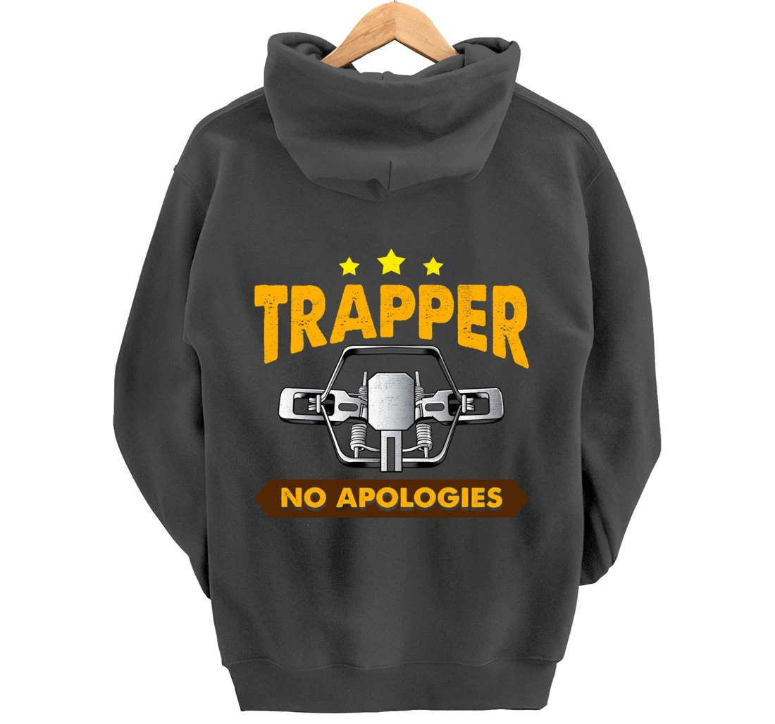 No Apologies Trapping Tee Steal Trap For Trappers Pullover Hoodie