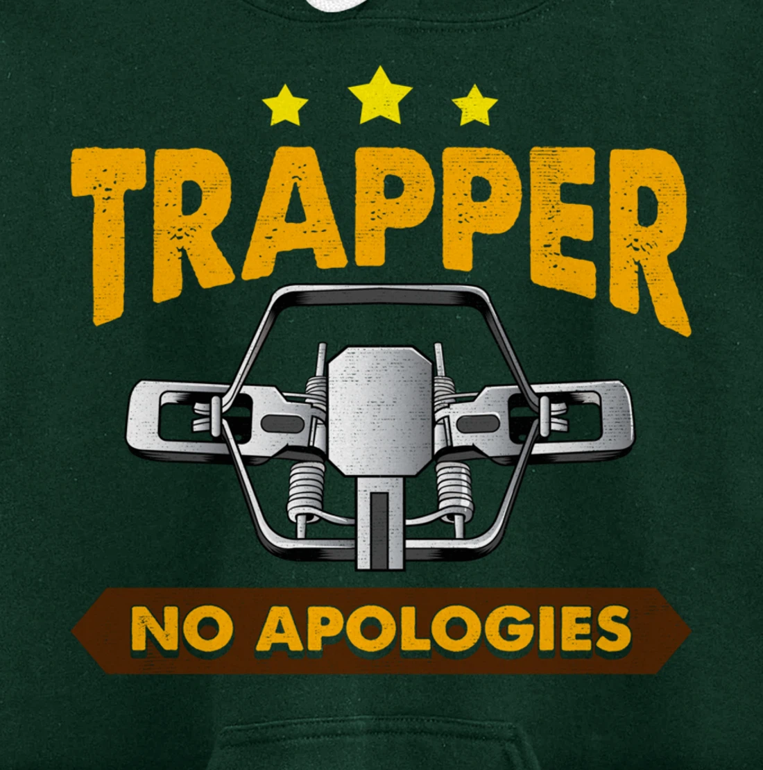 No Apologies Trapping Tee Steal Trap For Trappers Pullover Hoodie