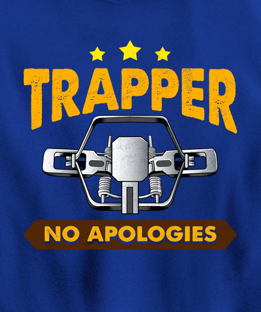 No Apologies Trapping Tee Steal Trap For Trappers Pullover Hoodie