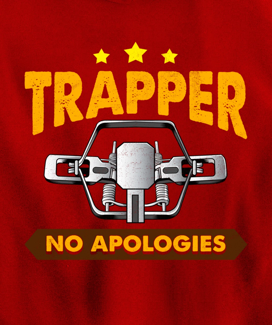 No Apologies Trapping Tee Steal Trap For Trappers Pullover Hoodie