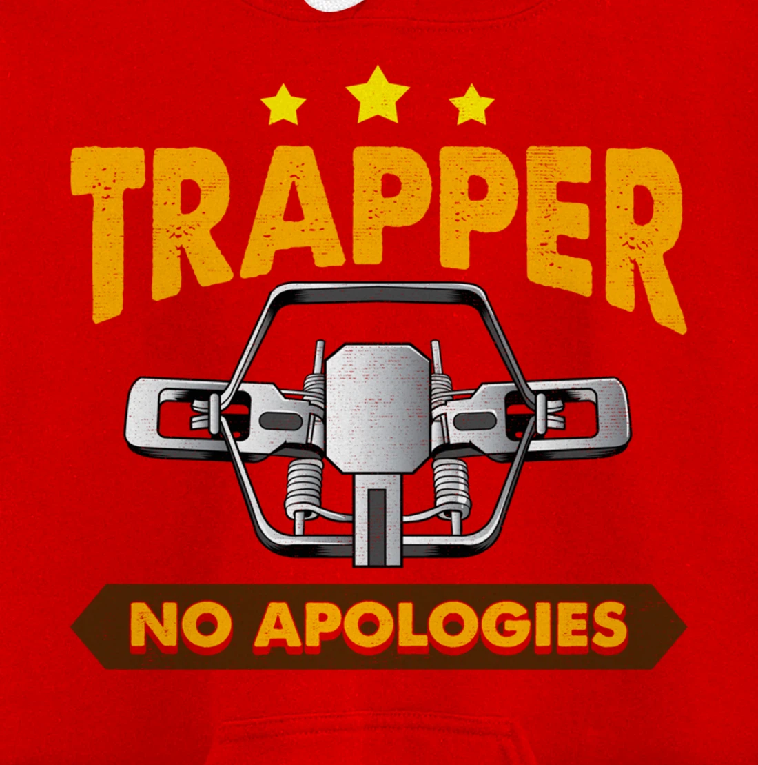 No Apologies Trapping Tee Steal Trap For Trappers Pullover Hoodie