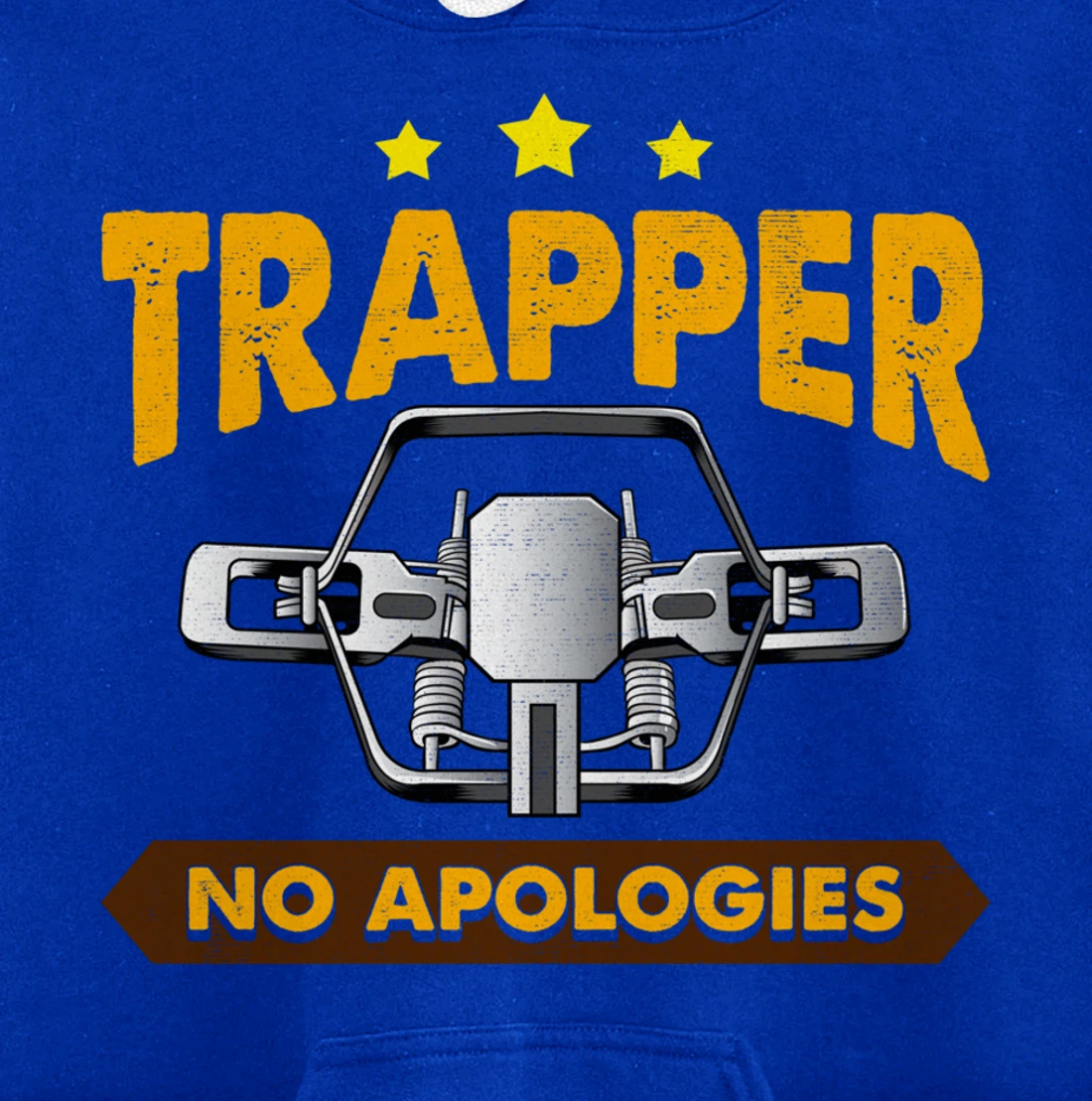 No Apologies Trapping Tee Steal Trap For Trappers Pullover Hoodie