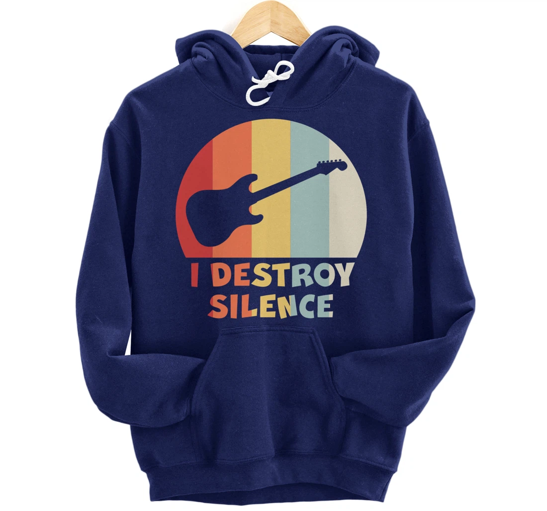 Funny Guitar Player I DESTROY SILENCE Guitarist Gift Pullover Hoodie