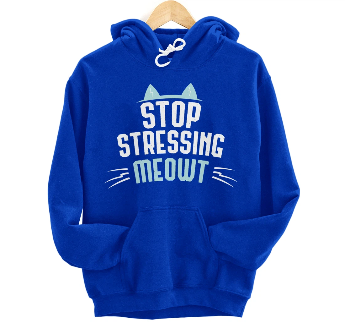 Cute Graphic Stop Stressing Meowt Pullover Hoodie