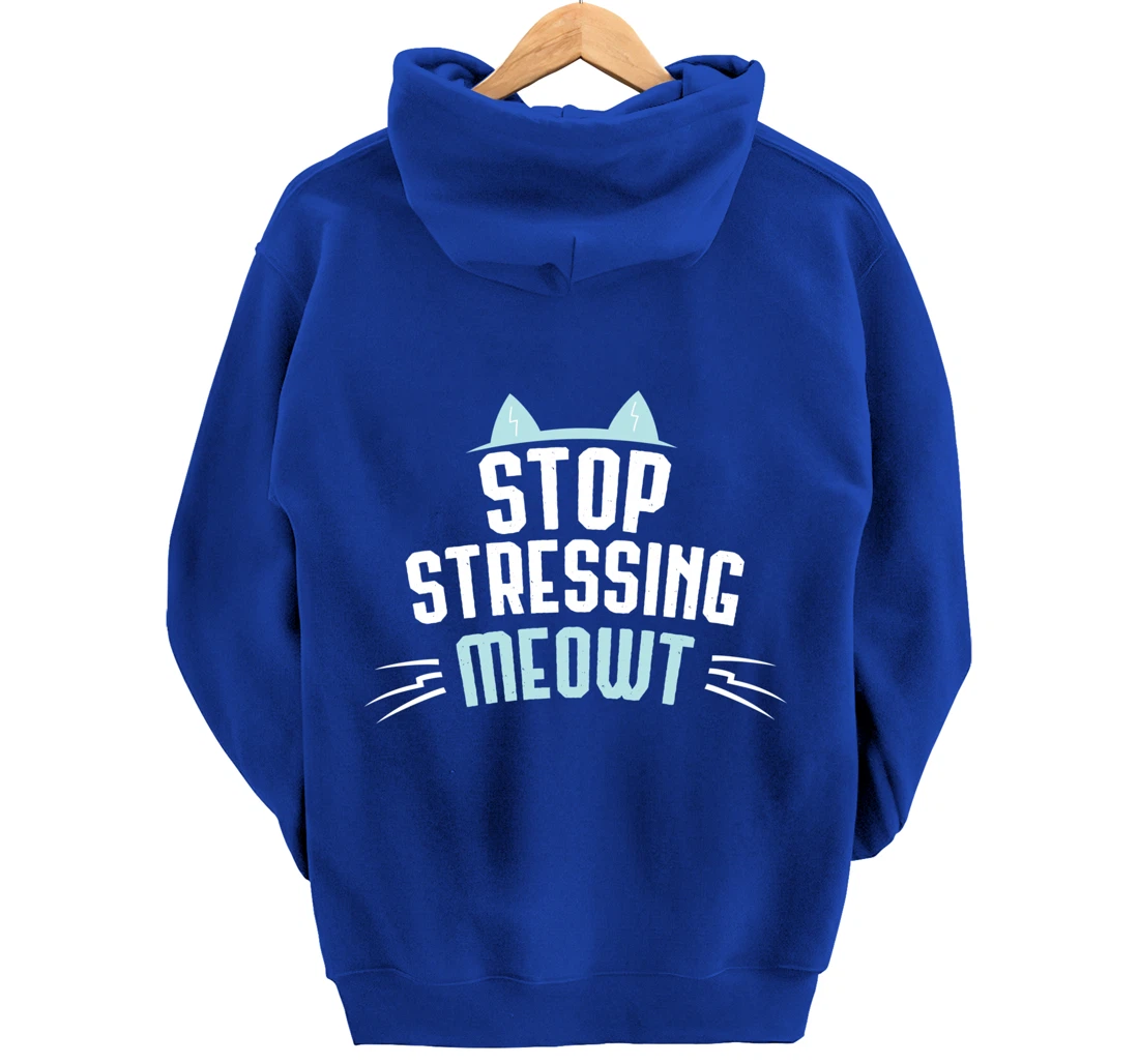 Cute Graphic Stop Stressing Meowt Pullover Hoodie