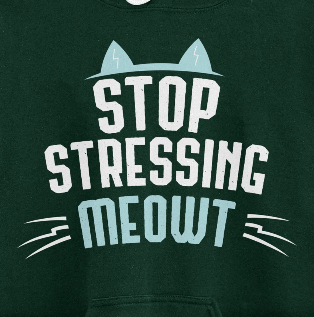 Cute Graphic Stop Stressing Meowt Pullover Hoodie