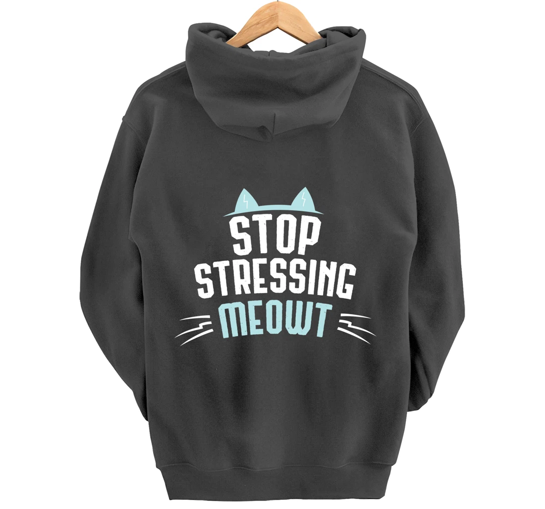 Cute Graphic Stop Stressing Meowt Pullover Hoodie