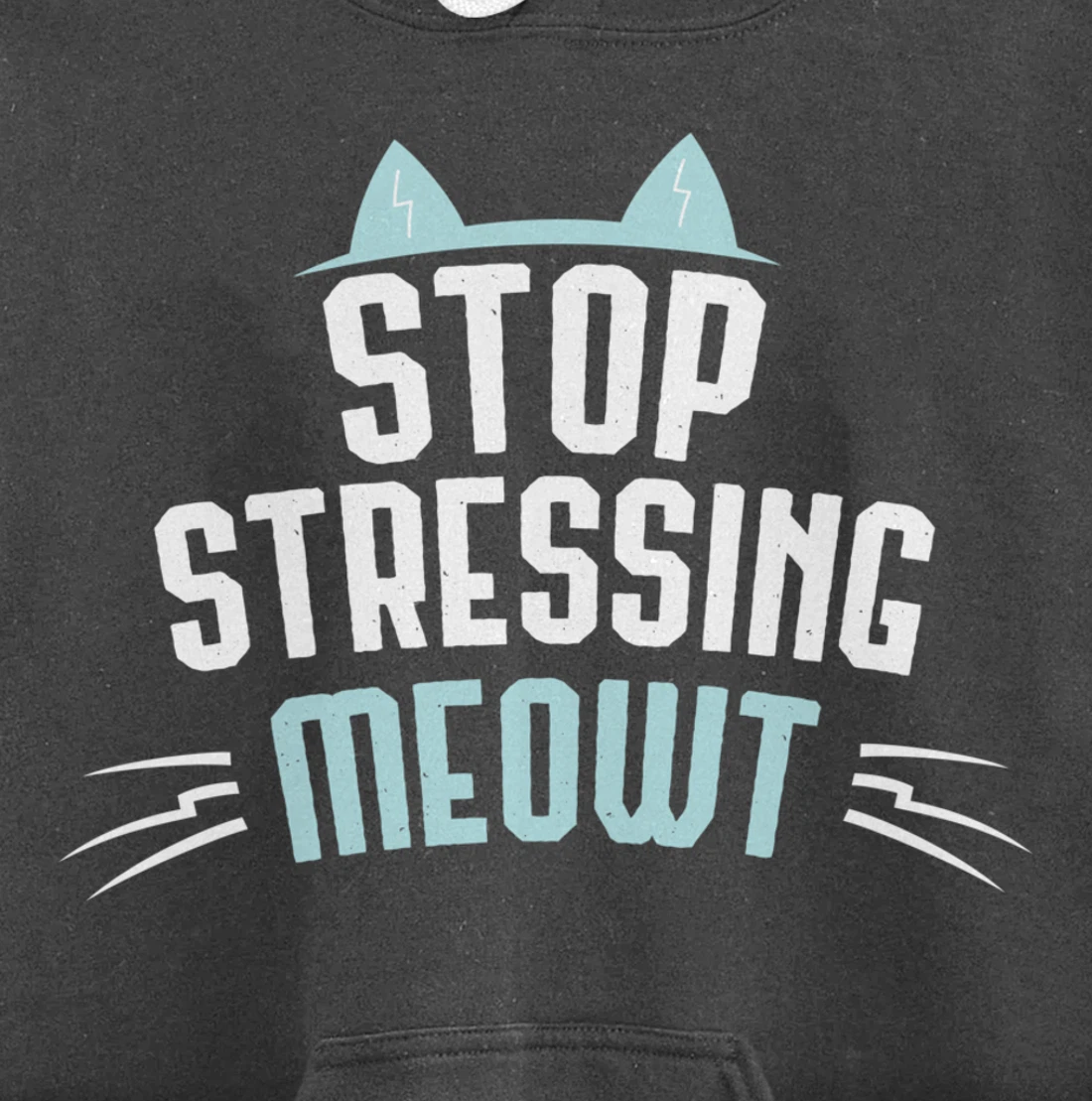 Cute Graphic Stop Stressing Meowt Pullover Hoodie