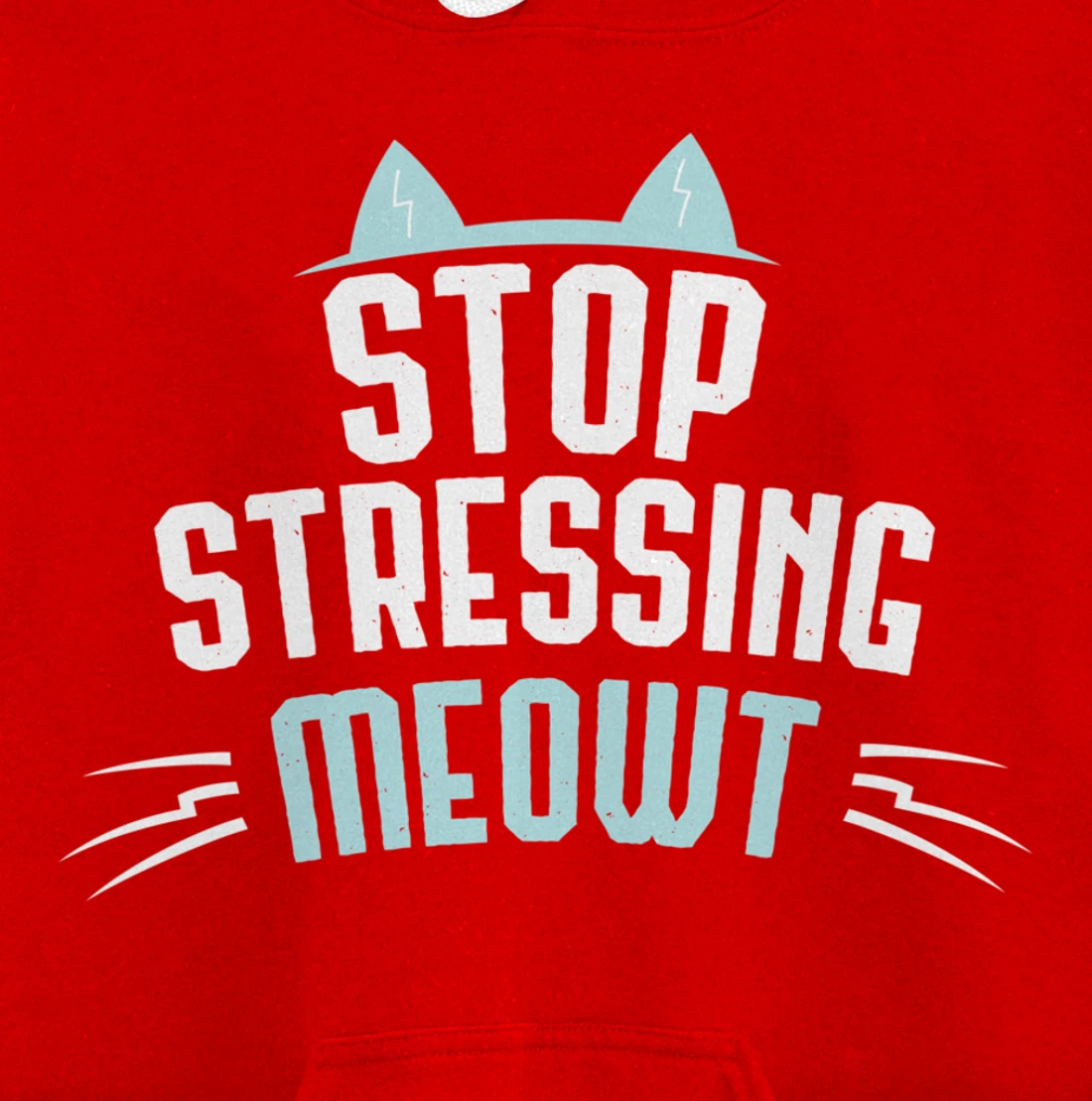 Cute Graphic Stop Stressing Meowt Pullover Hoodie