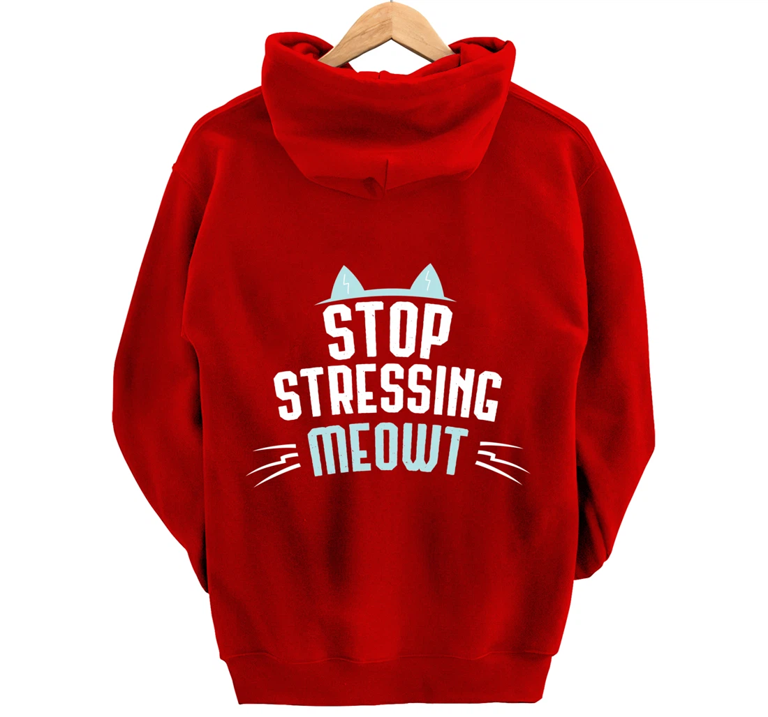 Cute Graphic Stop Stressing Meowt Pullover Hoodie