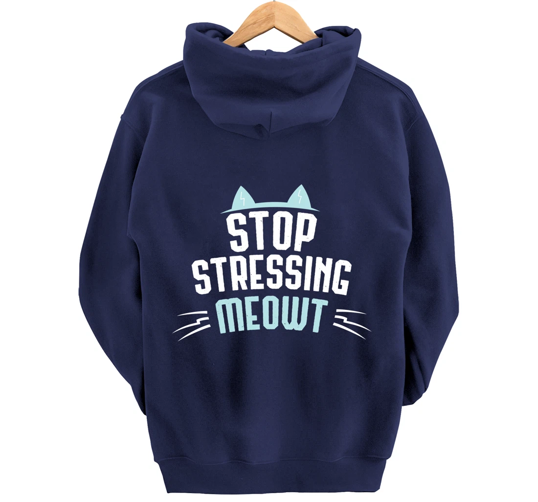 Cute Graphic Stop Stressing Meowt Pullover Hoodie