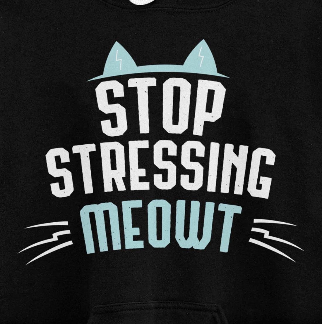 Cute Graphic Stop Stressing Meowt Pullover Hoodie