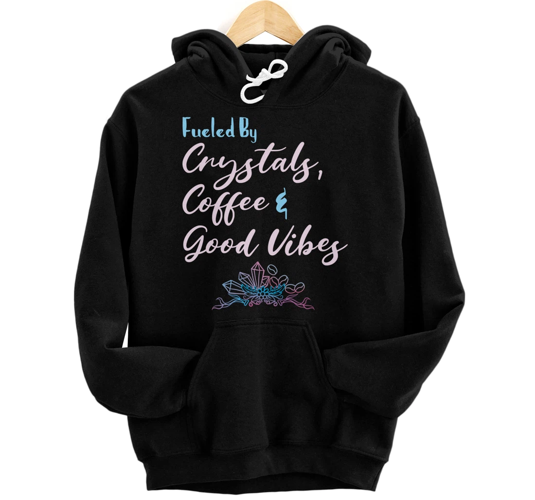 Funny Crystals and Coffee Gift Witchy Quote Pullover Hoodie