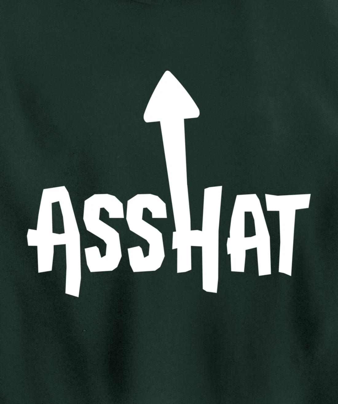 Asshat T Shirt | Self Deprecating Ass Hat Arrow Up Tee Pullover Hoodie