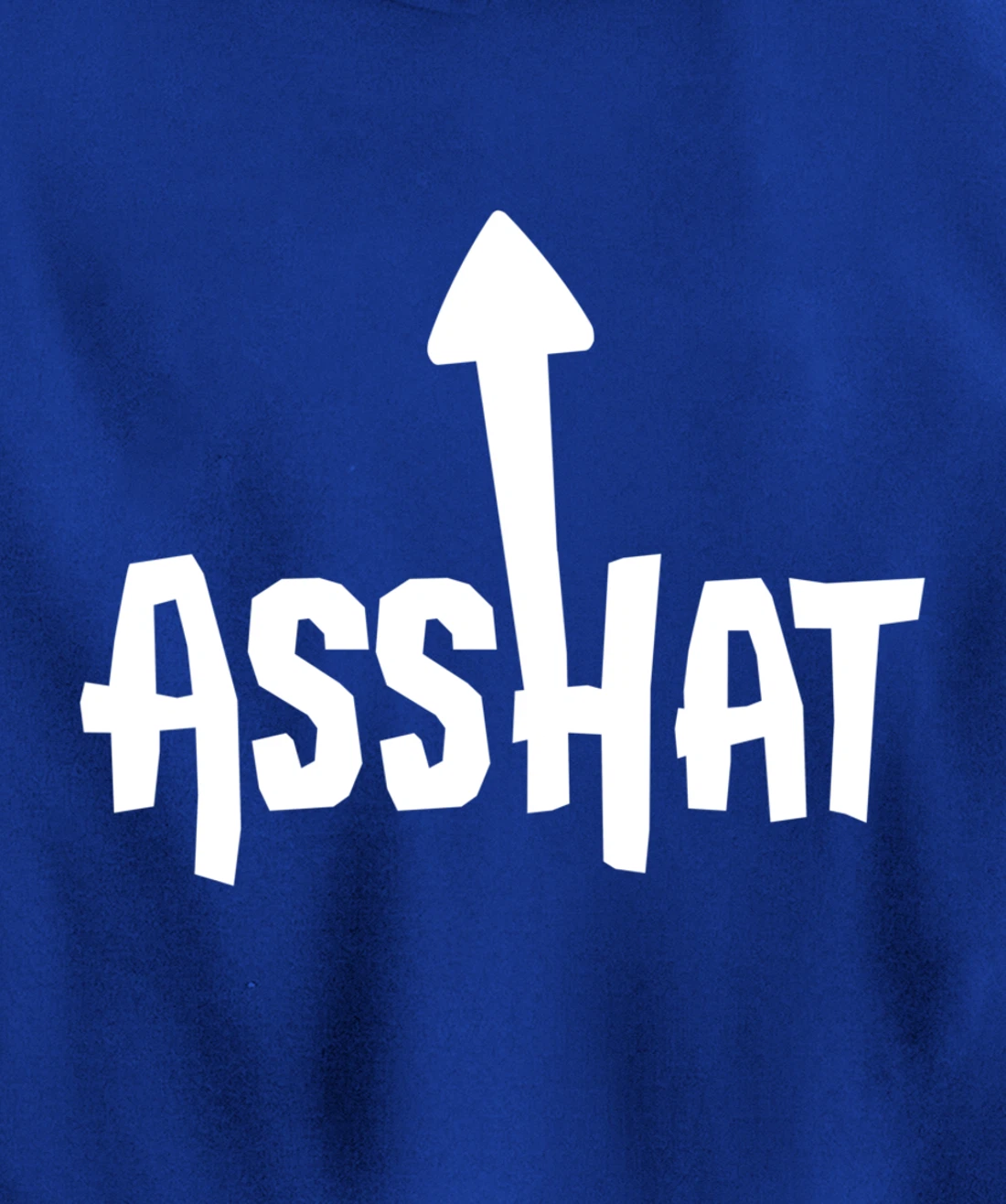 Asshat T Shirt | Self Deprecating Ass Hat Arrow Up Tee Pullover Hoodie