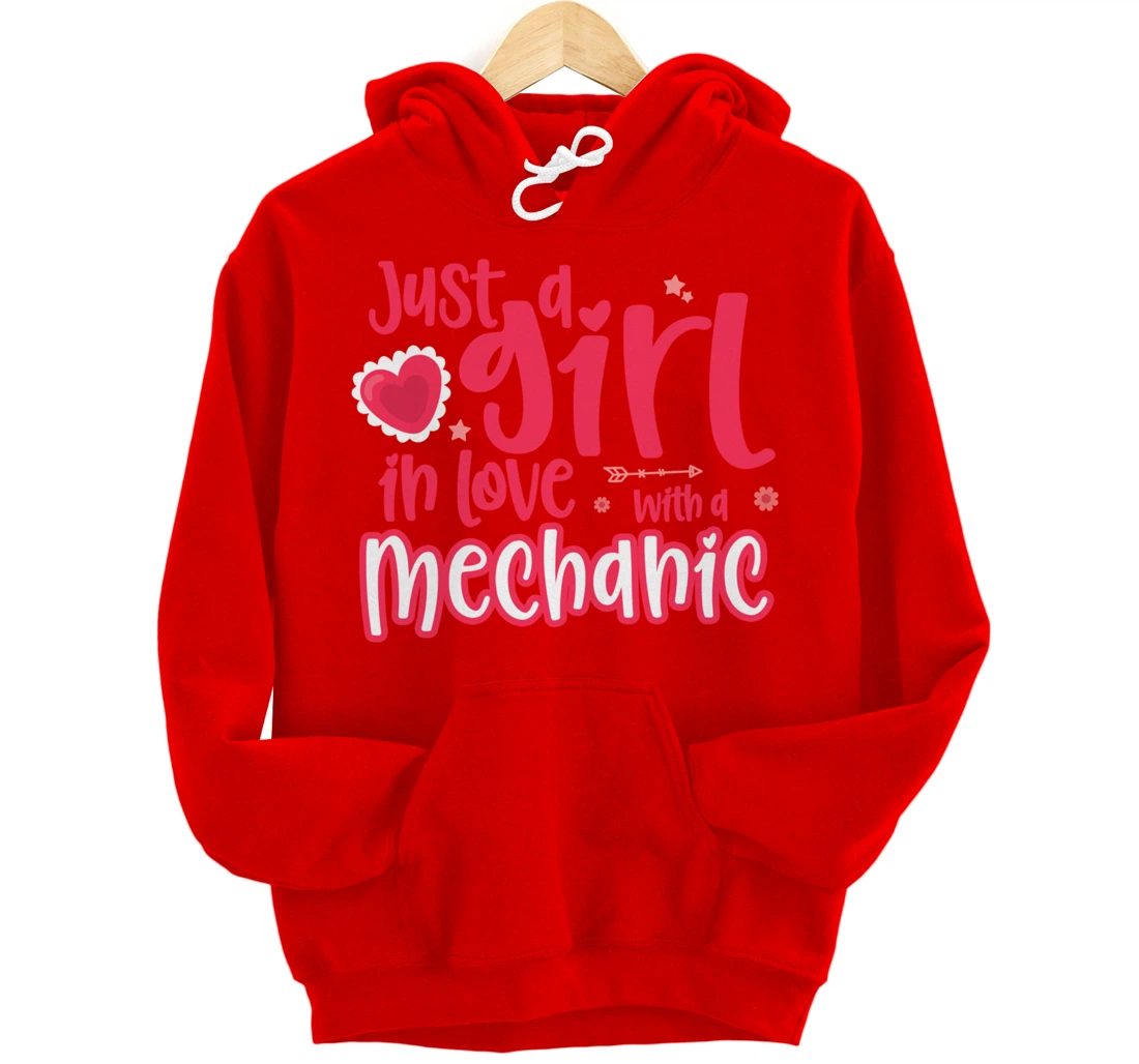 Just a Girl in Love with a Mechanic Pullover Hoodie