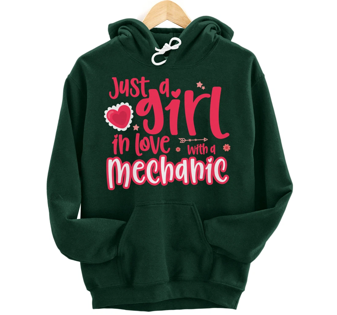 Just a Girl in Love with a Mechanic Pullover Hoodie