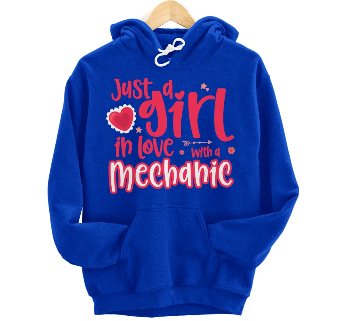 Just a Girl in Love with a Mechanic Pullover Hoodie