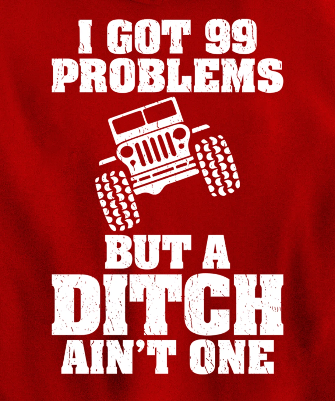 I Got 99 Problems But A Ditch Ain't One Funny Truck Driver Pullover Hoodie