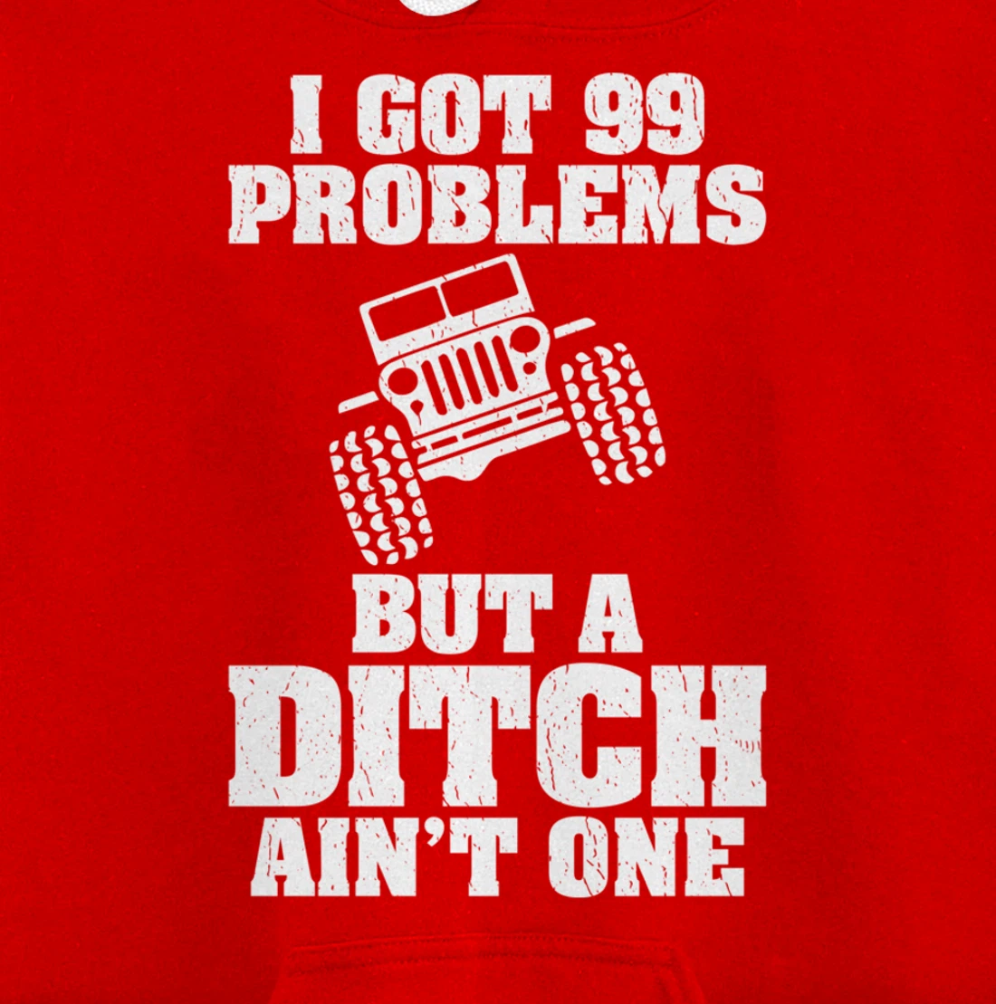 I Got 99 Problems But A Ditch Ain't One Funny Truck Driver Pullover Hoodie
