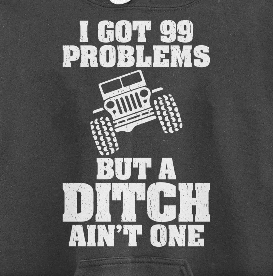 I Got 99 Problems But A Ditch Ain't One Funny Truck Driver Pullover Hoodie