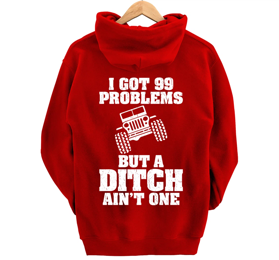 I Got 99 Problems But A Ditch Ain't One Funny Truck Driver Pullover Hoodie