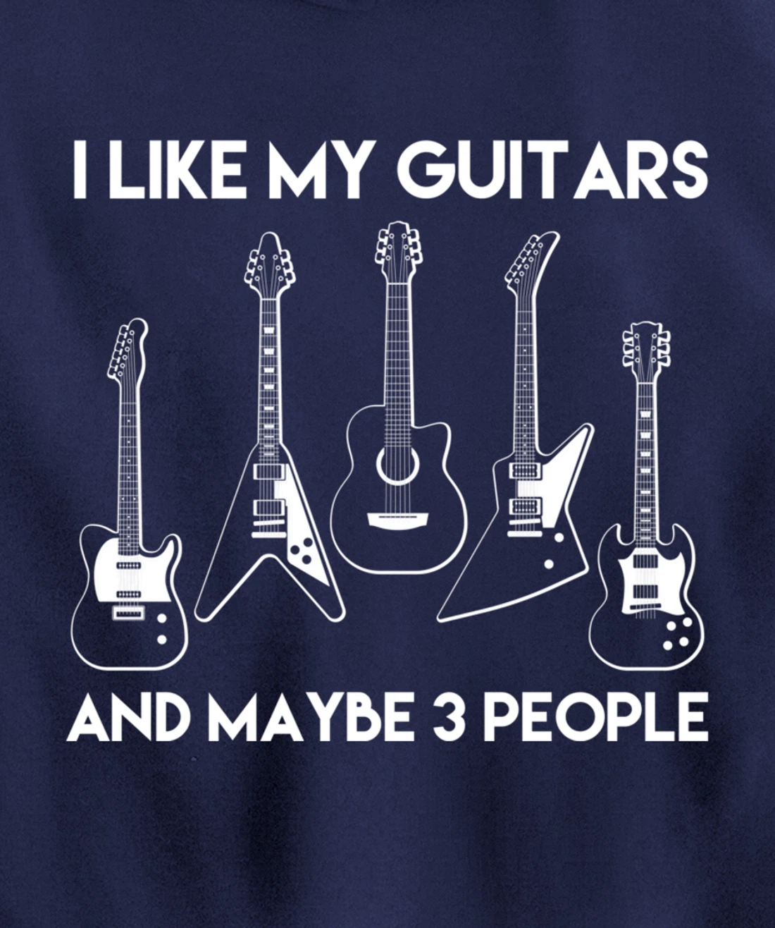 I Like Guitars and Maybe 3 People / Funny Vintage Guitar Pullover Hoodie