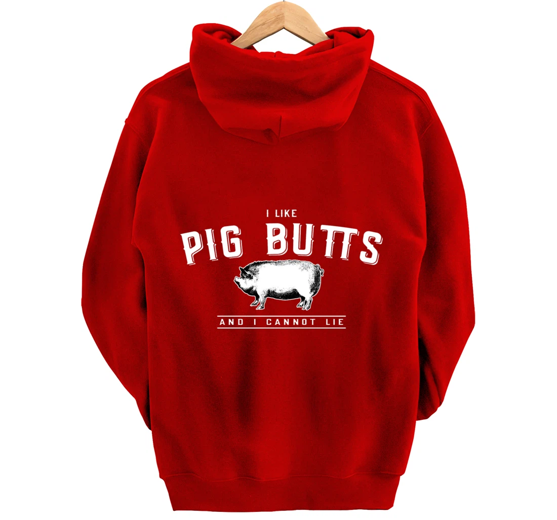 I Like Pig Butts And I Cannot Lie- Funny Pig Lover BBQ Gift Pullover Hoodie