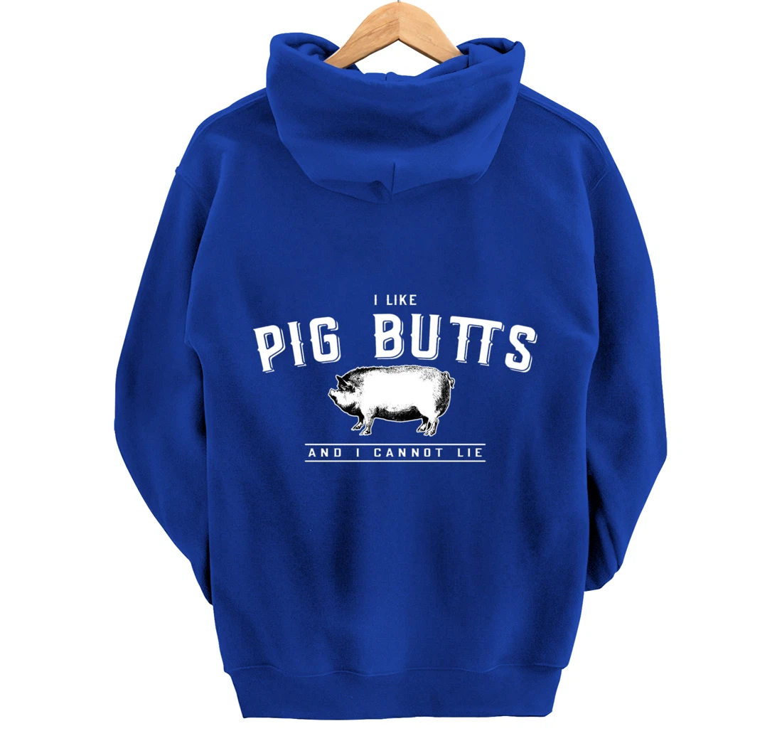 I Like Pig Butts And I Cannot Lie- Funny Pig Lover BBQ Gift Pullover Hoodie