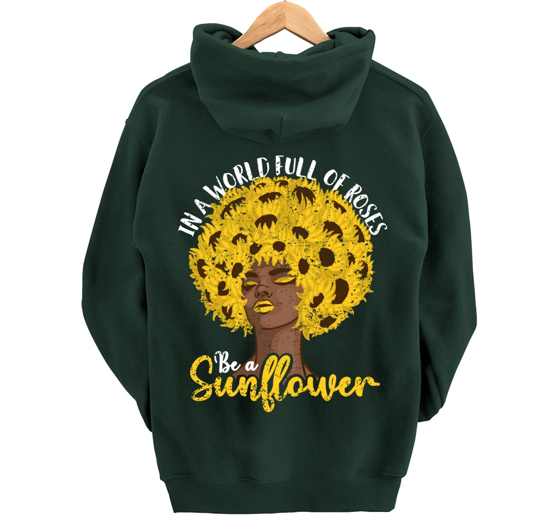 In A World Full Of Roses Be A Sunflower Black Girl gift Pullover Hoodie