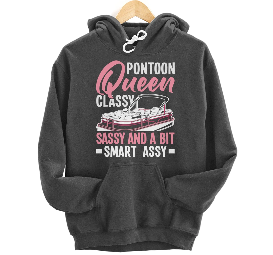 Pontoon Queen Classy Sassy And A Bit Smart Assy Pullover Hoodie