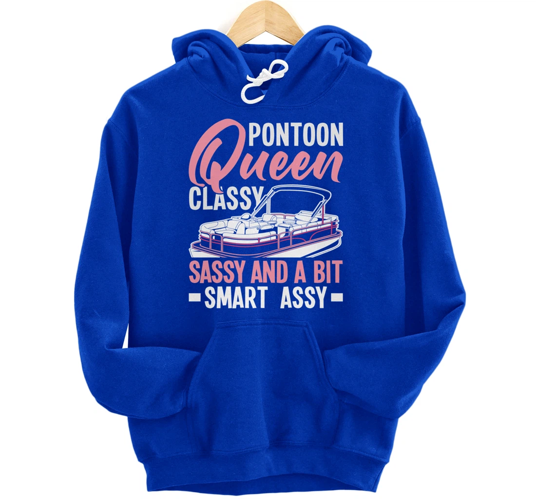 Pontoon Queen Classy Sassy And A Bit Smart Assy Pullover Hoodie