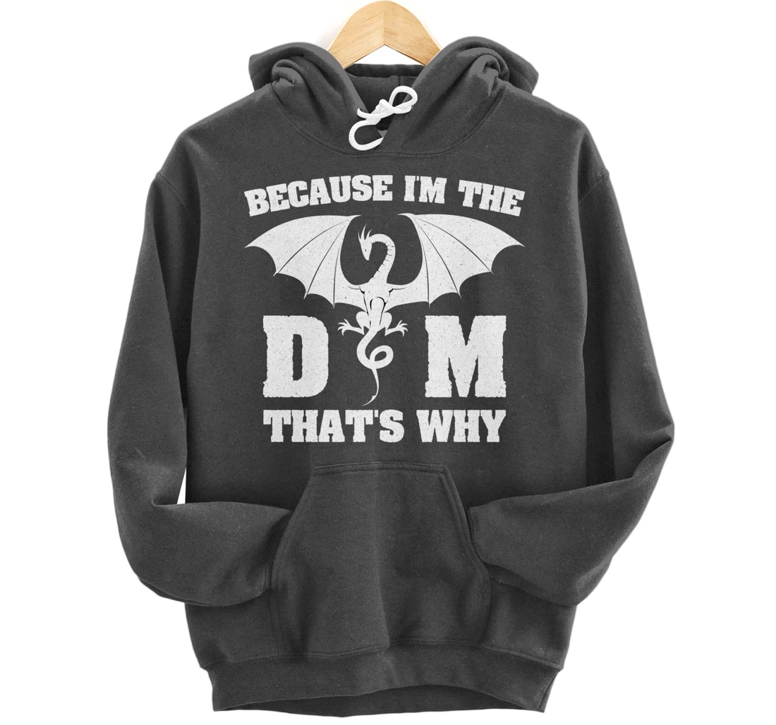 Because I'm The DM Funny Dungeon Eye RPG Dice Dragon Gift Pullover Hoodie