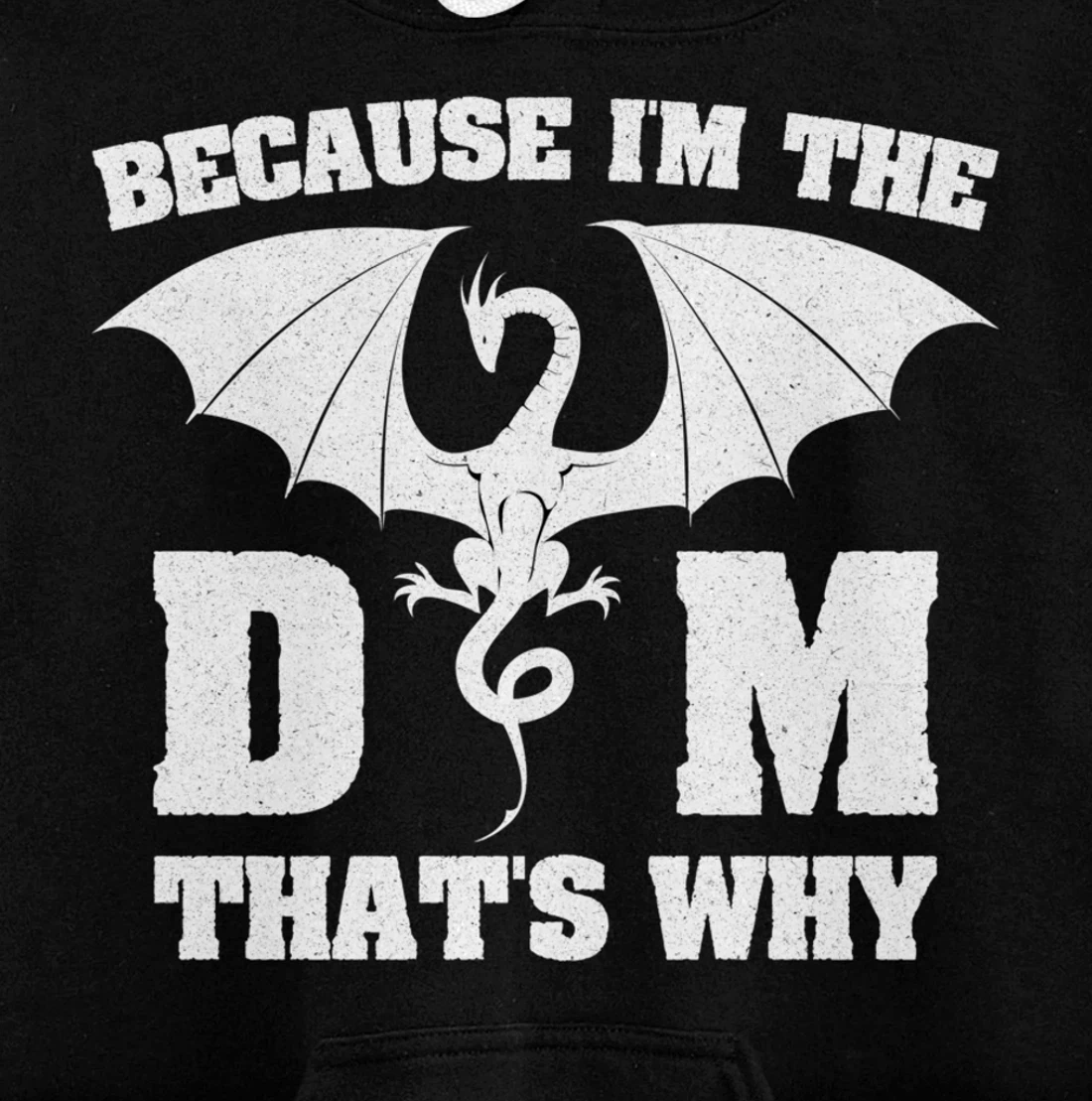 Because I'm The DM Funny Dungeon Eye RPG Dice Dragon Gift Pullover Hoodie