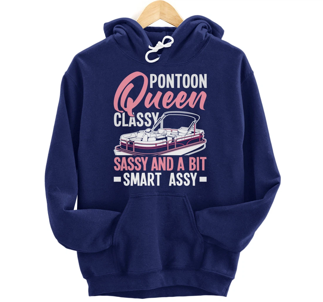 Pontoon Queen Classy Sassy And A Bit Smart Assy Pullover Hoodie