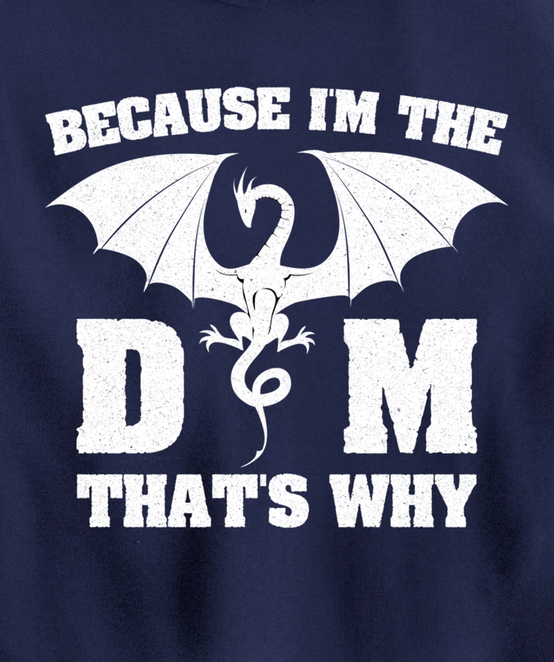 Because I'm The DM Funny Dungeon Eye RPG Dice Dragon Gift Pullover Hoodie