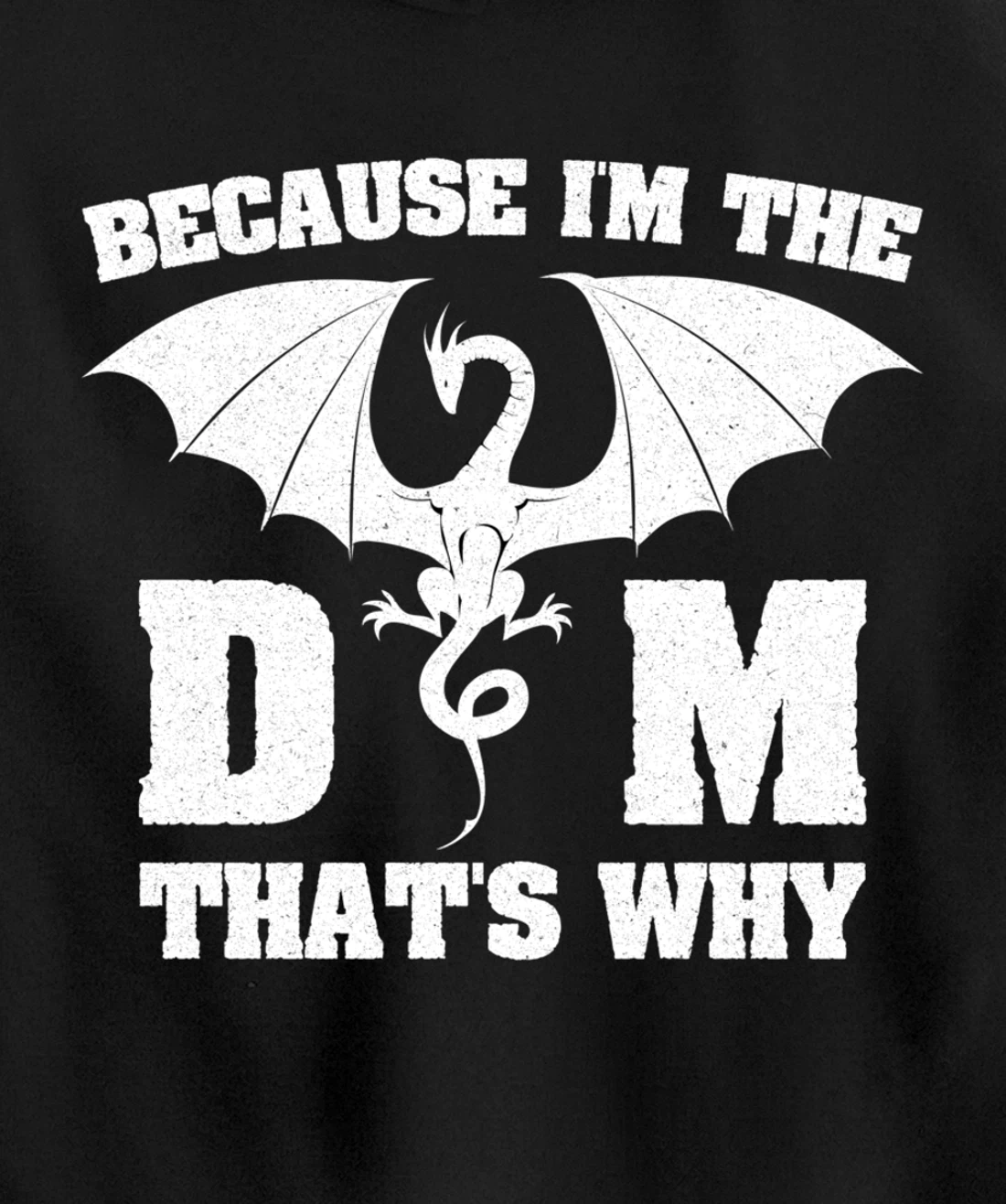 Because I'm The DM Funny Dungeon Eye RPG Dice Dragon Gift Pullover Hoodie