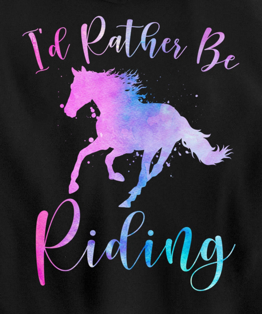 Horse Lover Gift I'D RATHER BE RIDING Equestrian Women Girls Pullover Hoodie
