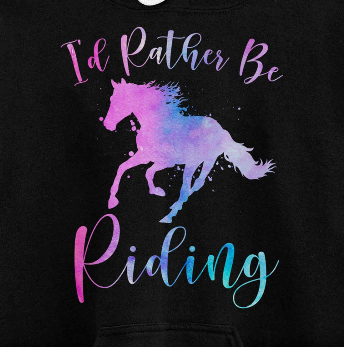 Horse Lover Gift I'D RATHER BE RIDING Equestrian Women Girls Pullover Hoodie