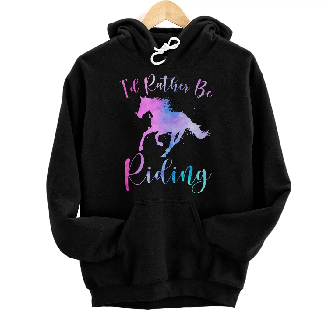 Horse Lover Gift I'D RATHER BE RIDING Equestrian Women Girls Pullover Hoodie