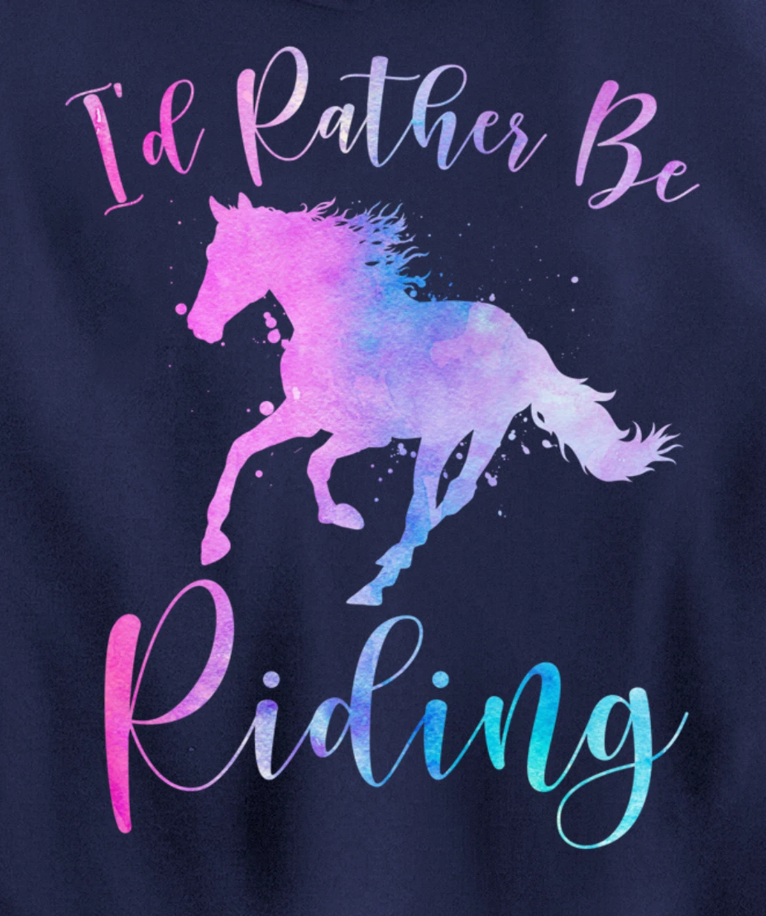 Horse Lover Gift I'D RATHER BE RIDING Equestrian Women Girls Pullover Hoodie