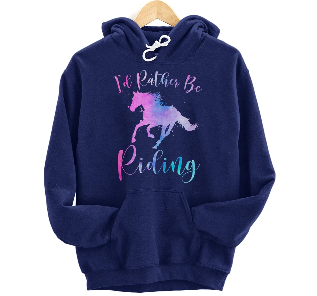 Horse Lover Gift I'D RATHER BE RIDING Equestrian Women Girls Pullover Hoodie