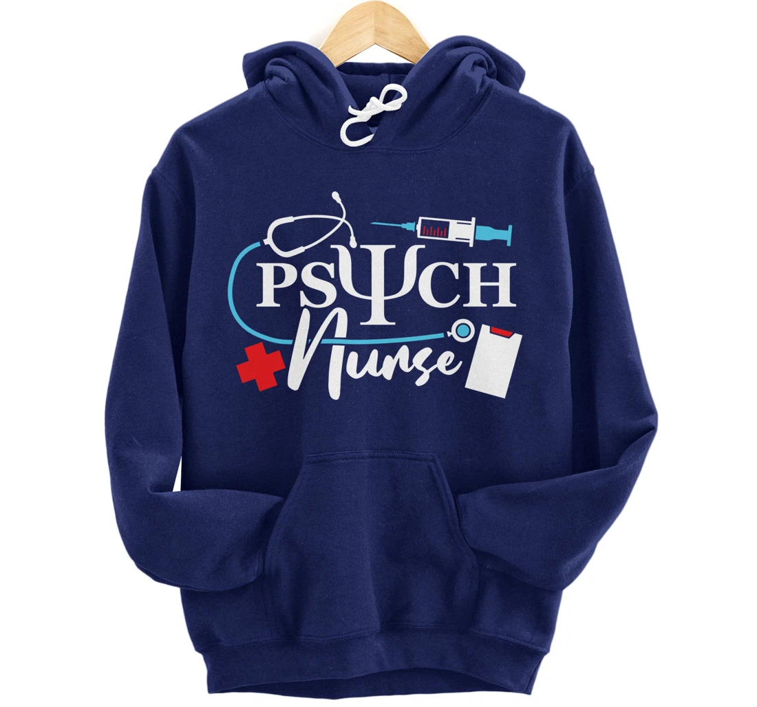 Psych Nurse Psychology Nursing Psychiatric Mental Health Pullover Hoodie