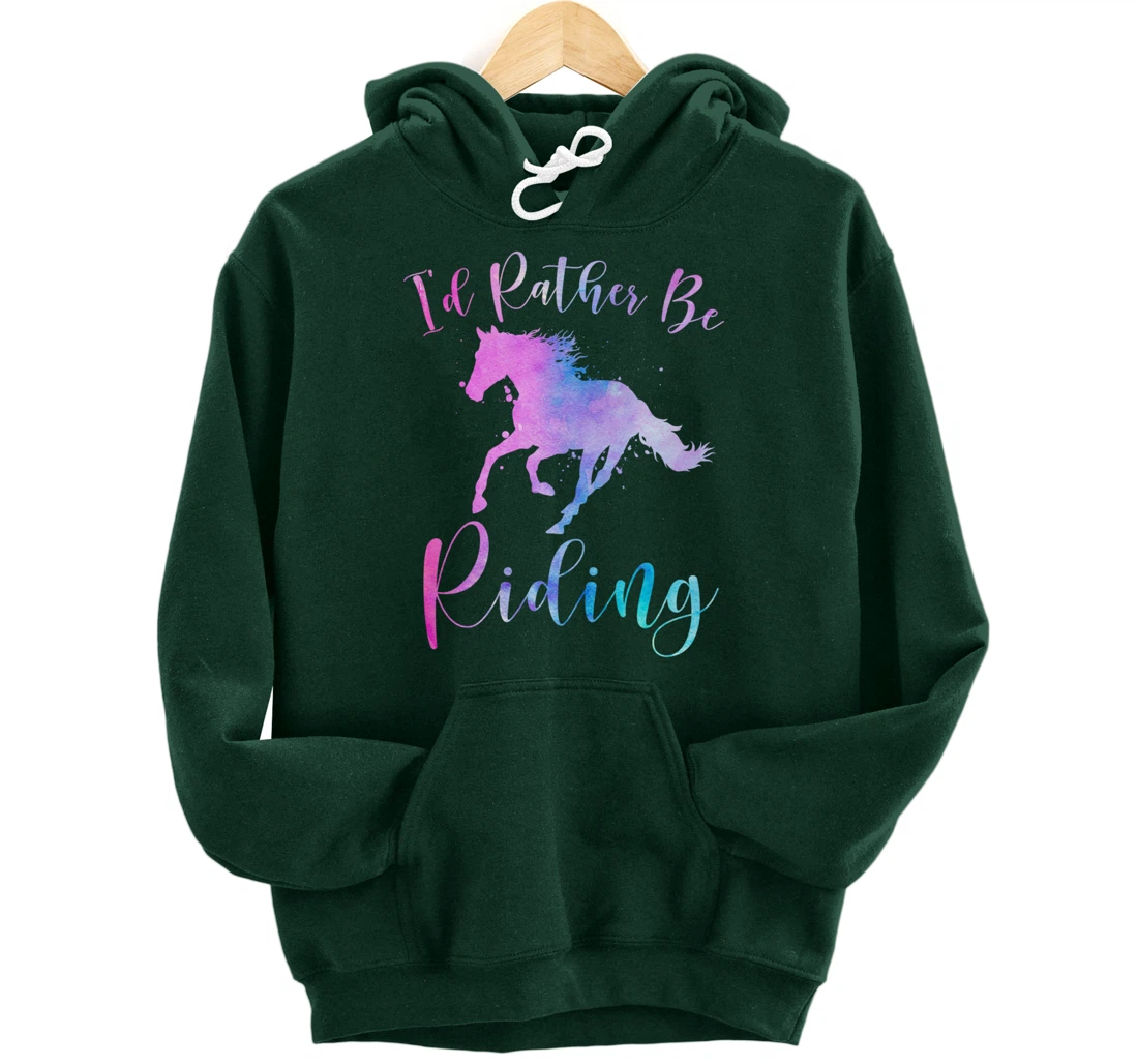 Horse Lover Gift I'D RATHER BE RIDING Equestrian Women Girls Pullover Hoodie
