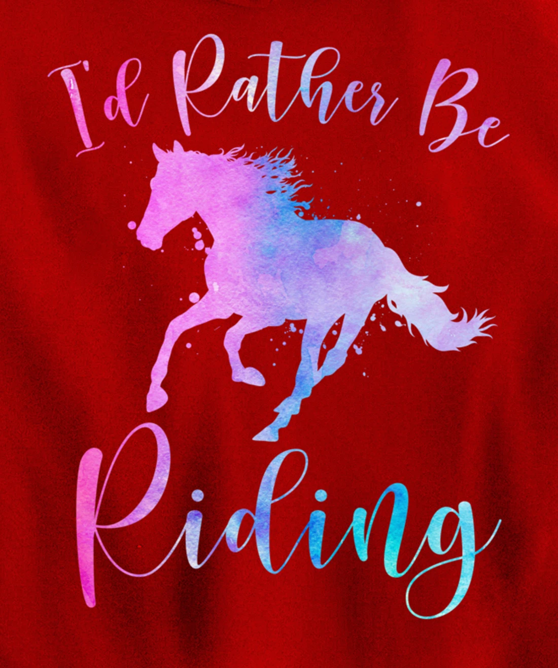 Horse Lover Gift I'D RATHER BE RIDING Equestrian Women Girls Pullover Hoodie