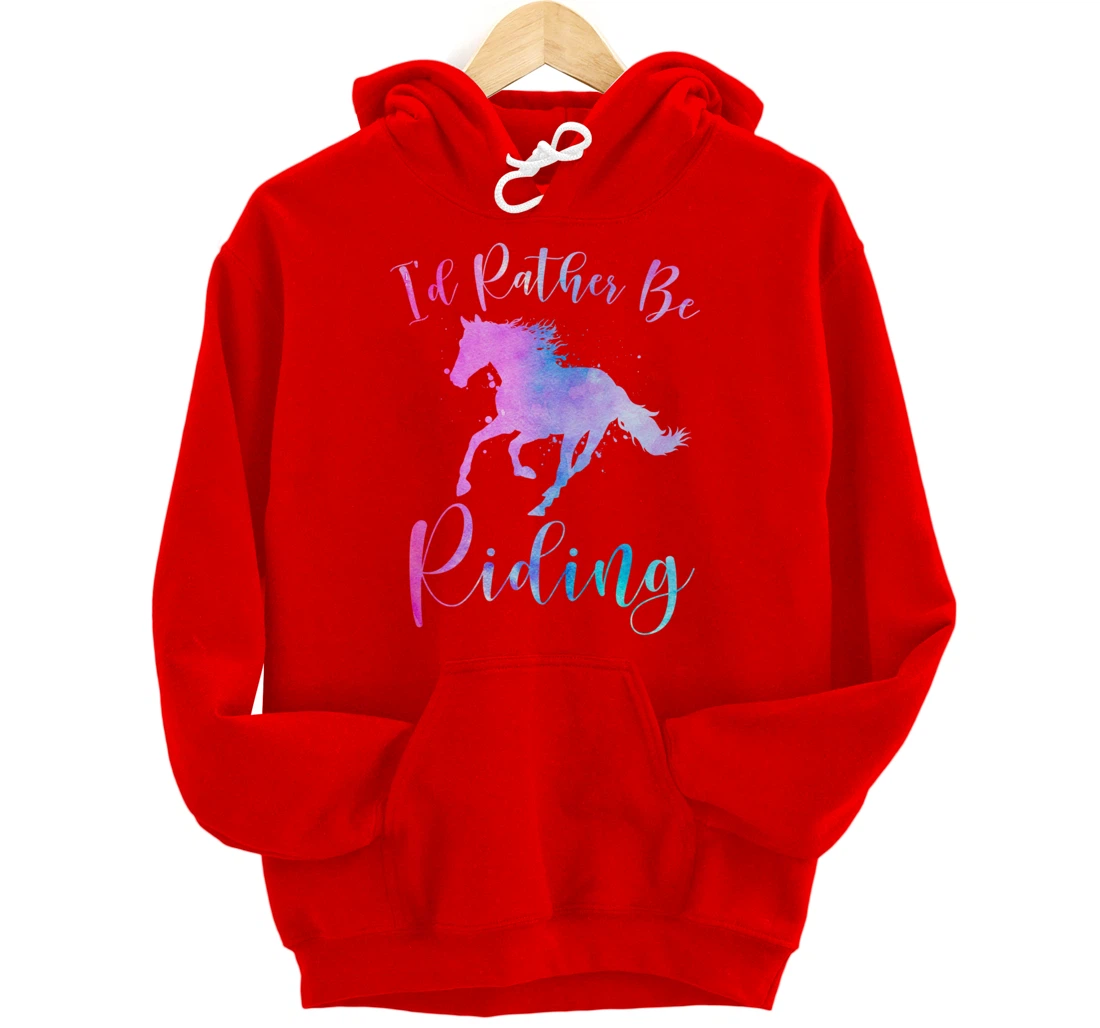 Horse Lover Gift I'D RATHER BE RIDING Equestrian Women Girls Pullover Hoodie