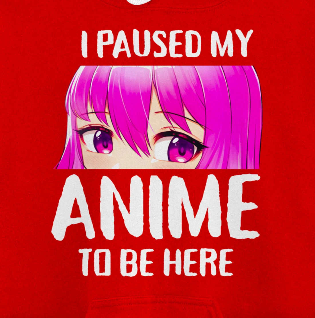 I Paused My Anime to Be Here Anime Teen Girl Gifts Pullover Hoodie
