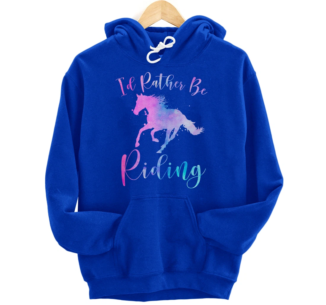 Horse Lover Gift I'D RATHER BE RIDING Equestrian Women Girls Pullover Hoodie