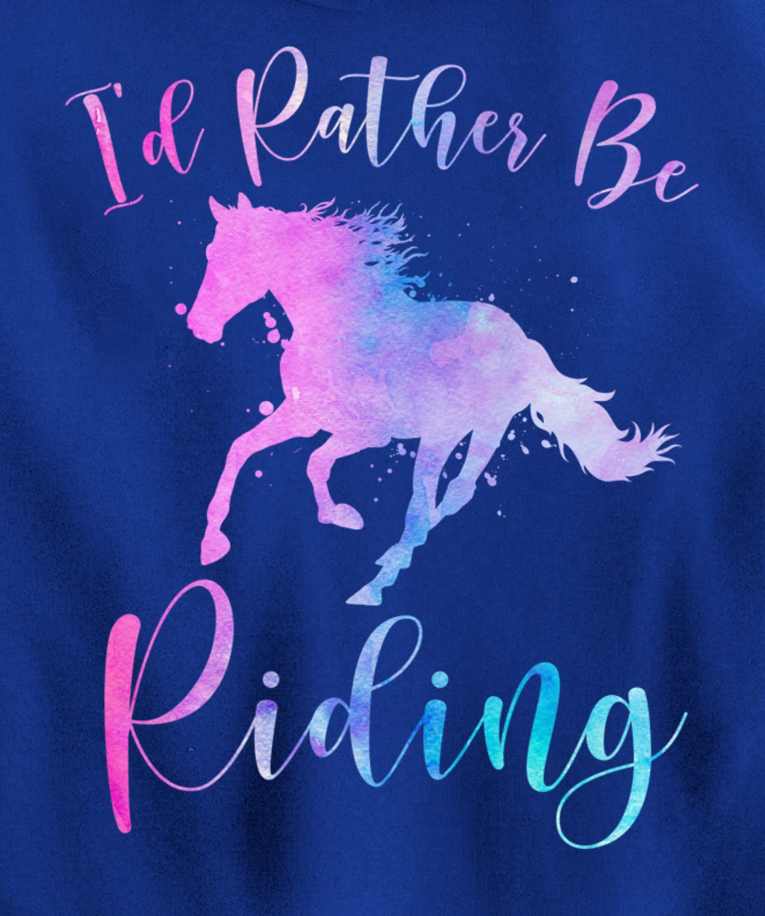 Horse Lover Gift I'D RATHER BE RIDING Equestrian Women Girls Pullover Hoodie