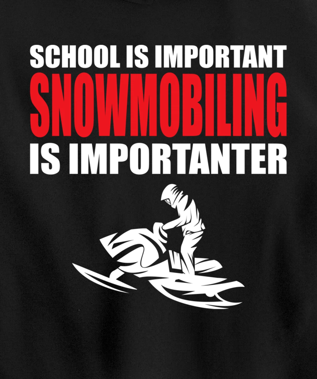 Funny School Is Important But Snowmobiling Is Importanter Pullover Hoodie